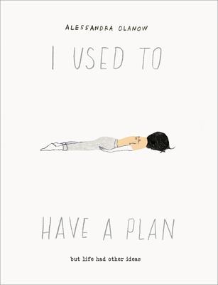 I Used to Have a Plan: But Life Had Other Ideas By:Olanow, Alessandra Eur:12,99 Ден2:1099