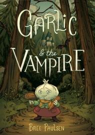 Garlic and the Vampire: A Graphic Novel By:Paulsen, Bree Eur:26 Ден2:899