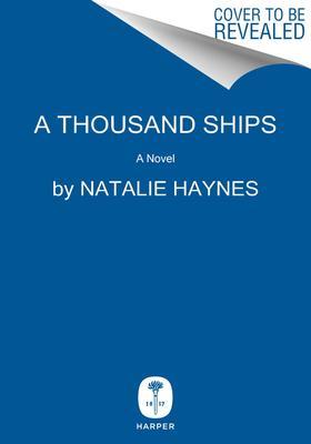A Thousand Ships By:Haynes, Natalie Eur:1,63 Ден2:2099