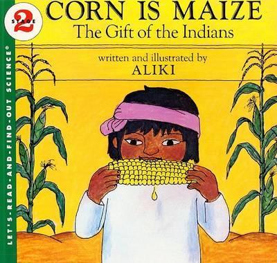 Corn Is Maize: The Gift of the Indians By:Aliki Eur:11,37 Ден2:399