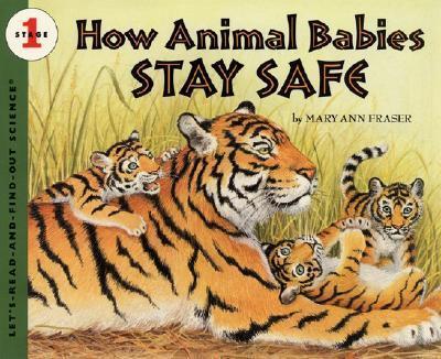 How Animal Babies Stay Safe By:Fraser, Mary Ann Eur:8.11 Ден2:399