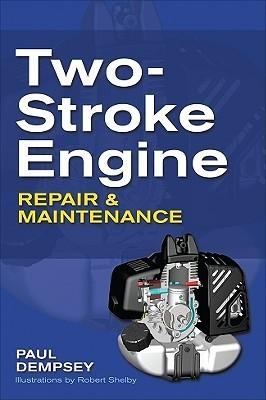 Two-Stroke Engine Repair and Maintenance By:Dempsey, Paul K. Eur:65,02 Ден1:1599