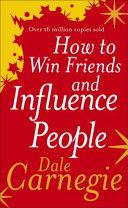 How to Win Friends and Influence People By:Carnegie, Dale Eur:16,24 Ден1:699