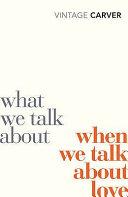 What We Talk about when We Talk about Love By:Carver, Raymond Eur:9,74 Ден1:799