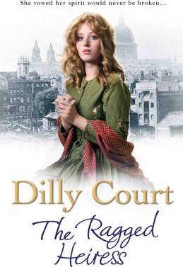 The Ragged Heiress : A heartwarming historical saga from Sunday Times bestselling author Dilly Court By:Court, Dilly Eur:9,74 Ден2:599