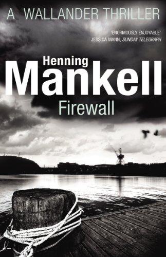 Firewall : Kurt Wallander By:Mankell, Henning Eur:40,63 Ден2:599