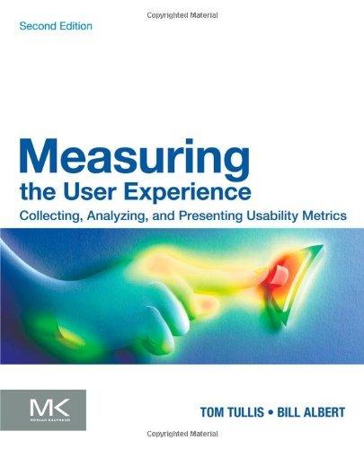 Measuring the User Experience : Collecting, Analyzing, and Presenting Usability Metrics By:Albert, William Eur:43,89 Ден1:2299