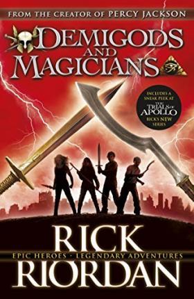 Demigods and Magicians : Three Stories from the World of Percy Jackson and the Kane Chronicles By:Riordan, Rick Eur:19.50 Ден2:499
