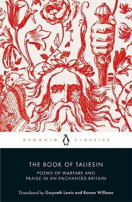 The Book of Taliesin : Poems of Warfare and Praise in an Enchanted Britain By:Williams, Rowan Eur:11,37 Ден2:999