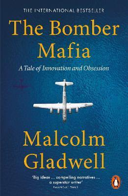 The Bomber Mafia : A Tale of Innovation and Obsession By:Gladwell, Malcolm Eur:11,37 Ден2:799