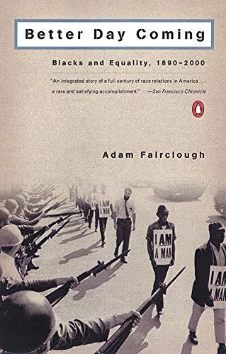 Better Day Coming : Blacks and Equality, 1890-2000 By:Fairclough, Adam Eur:16,24 Ден2:1099