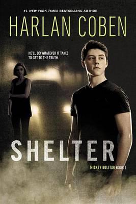 Shelter (Book One) : A Mickey Bolitar Novel By:Coben, Harlan Eur:8,11 Ден2:599