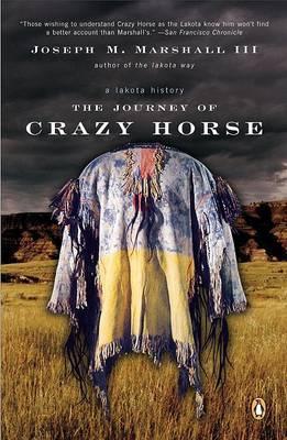 The Journey of Crazy Horse : A Lakota History By:Marshall, Joseph M. Eur:26 Ден1:999