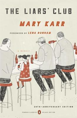 The Liars' Club : A Memoir (Penguin Classics Deluxe Edition) By:Karr, Mary Eur:1,12 Ден2:999