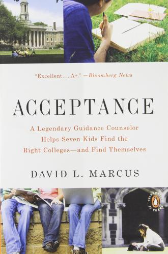 Acceptance : A Legendary Guidance Counselor Helps Seven Kids Find the Right Colleges--And Find Themselves By:Marcus, David L Eur:32,50 Ден2:899