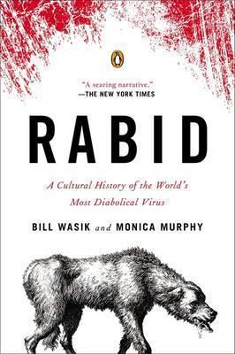 Rabid : A Cultural History of the World's Most Diabolical Virus By:Murphy, Monica Bill Wasik Eur:16,24 Ден1:999