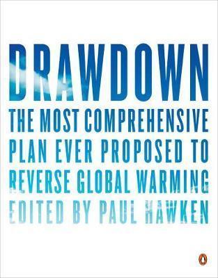 Drawdown : The Most Comprehensive Plan Ever Proposed to Roll Back Global Warming By:Hawken, Paul Eur:22,75 Ден1:1199