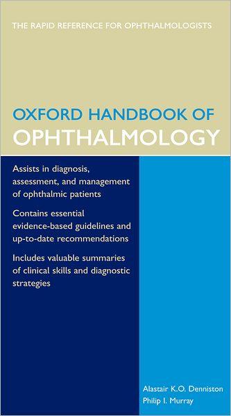 Oxford Handbook of Ophthalmology By:Denniston, Alastair Eur:271,53 Ден1:3199