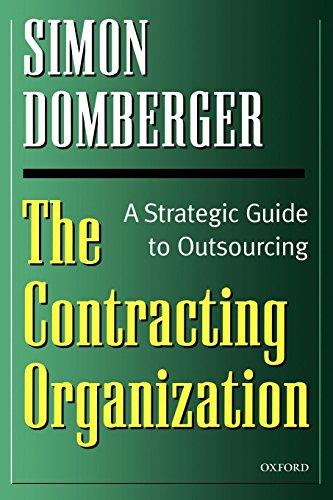 The Contracting Organization : A Strategic Guide to Outsourcing By:Domberger, Simon Eur:86,16 Ден1:499