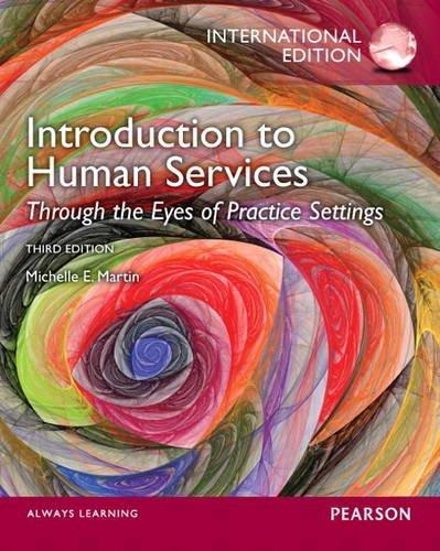 Introduction to Human Services : Through the Eyes of Practice Settings: International Edition By:Martin, Michelle E. Eur:35,76 Ден2:2999