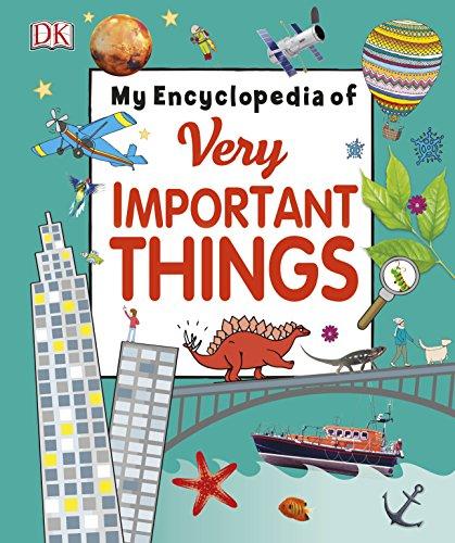 My Encyclopedia of Very Important Things : For Little Learners Who Want to Know Everything By:DK Eur:12,99 Ден2:1099