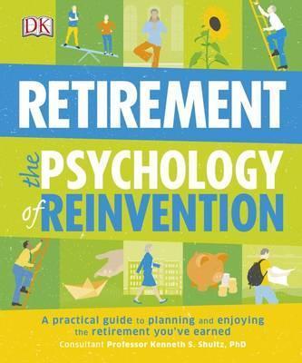 Retirement The Psychology of Reinvention : A Practical Guide to Planning and Enjoying the Retirement You've Earned By:Shultz, Kenneth S. Eur:9,74 Ден2:1099