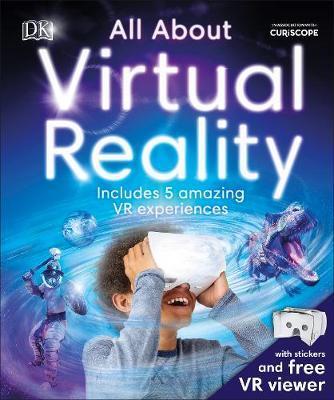 All About Virtual Reality : Includes 5 Amazing VR Experiences By:Challoner, Jack Eur:17,87 Ден1:899