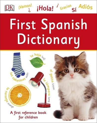 First Spanish Dictionary : A First Reference Book for Children By:DK Eur:6.49 Ден2:899