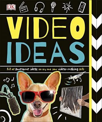 Video Ideas : Full of Awesome Ideas to try out your Video-making Skills By:DK Eur:9,74 Ден2:799