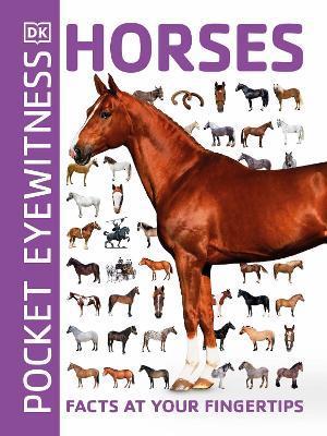 Pocket Eyewitness Horses : Facts at Your Fingertips By:DK Eur:8,11 Ден2:399