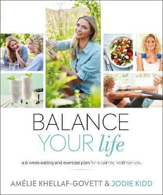 Balance Your Life : A 6-week Eating and Exercise Plan for a Calmer, Healthier You By:Kidd, Jodie Eur:17.87 Ден1:1299