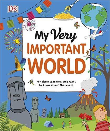 My Very Important World: For Little Learners who want to Know about the World (My Very Important Encyclopedias) By:Dk Eur:6,49 Ден2:1199