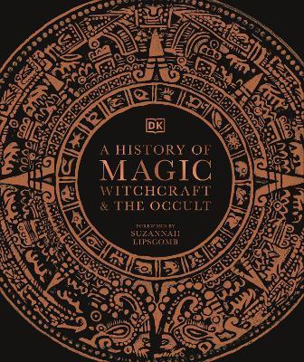 A History of Magic, Witchcraft and the Occult By:DK Eur:22,75 Ден1:1499