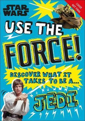 Star Wars Use the Force! : Discover what it takes to be a Jedi By:Blauvelt, Christian Eur:14.62 Ден2:1199