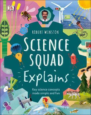 Robert Winston Science Squad Explains : Key science concepts made simple and fun By:Winston, Robert Eur:8,11 Ден2:1299
