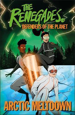 The Renegades Arctic Meltdown : Defenders of the Planet By:Brown, Jeremy Eur:16,24 Ден2:999