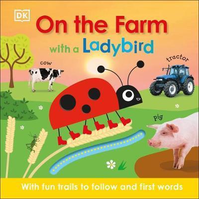 On the Farm with a Ladybird : With fun trails to follow and first words By:DK Eur:8,11 Ден2:599