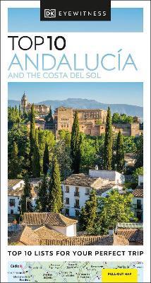 DK Eyewitness Top 10 Andalucia and the Costa del Sol By:Eyewitness, Dk Eur:11,37 Ден2:699