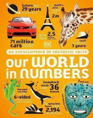 Our World in Numbers : An Encyclopedia of Fantastic Facts By:DK Eur:8,11 Ден2:1099
