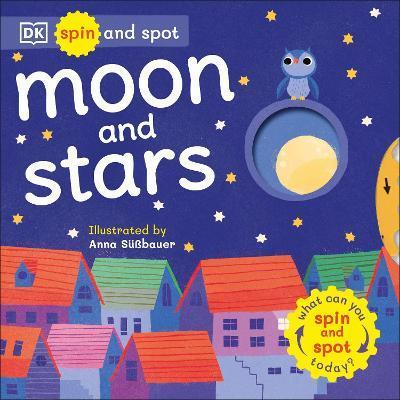 Spin and Spot: Moon and Stars By:DK Eur:45,51 Ден2:899