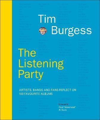 The Listening Party : Artists, Bands And Fans Reflect On 100 Favourite Albums By:Burgess, Tim Eur:24,37 Ден2:2699