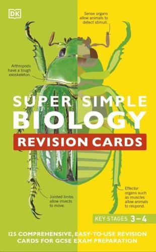 Super Simple Biology Revision Cards Key Stages 3 and 4 By:DK Eur:12,99 Ден1:399