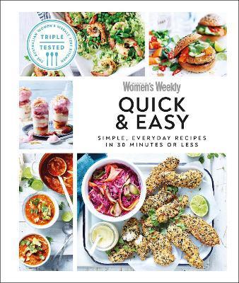 Australian Women's Weekly Quick & Easy : Simple, Everyday Recipes in 30 Minutes or Less By:DK Eur:14,62 Ден1:1799