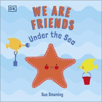 We Are Friends Under the Sea - We Are Friends By:Downing, Sue Eur:6,49 Ден1:299