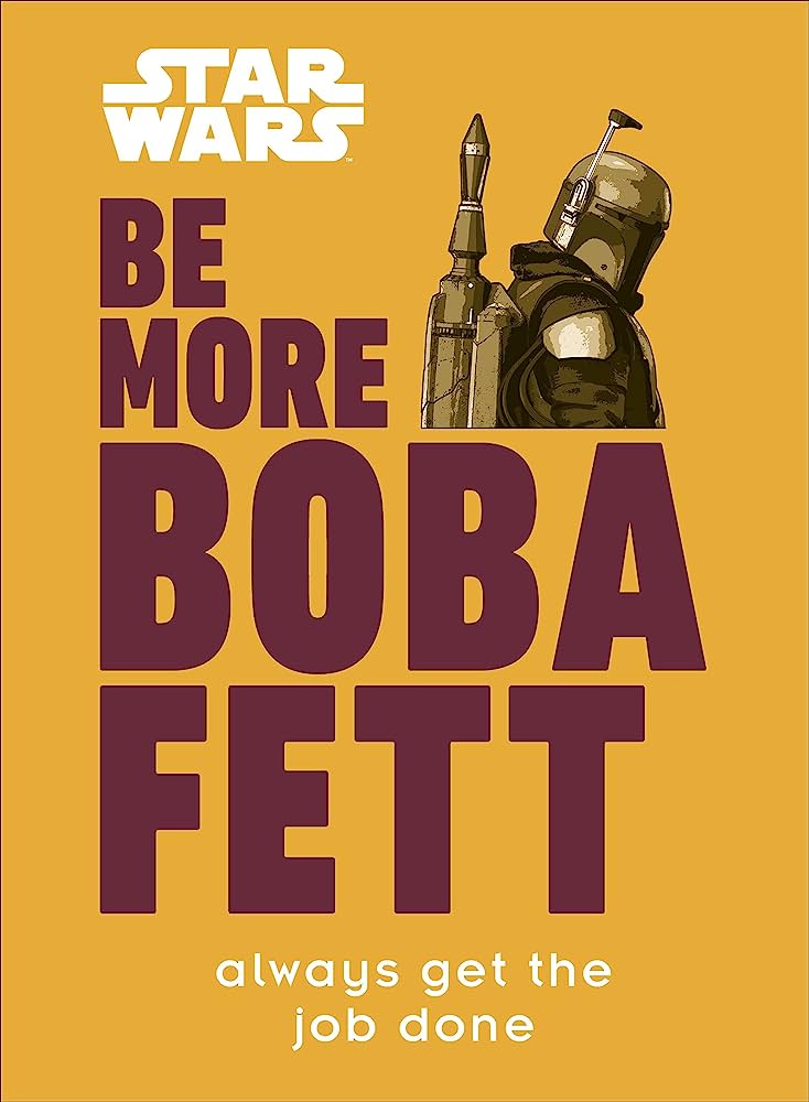 Be More Boba Fett - Star Wars By:Franco, Joseph Jay Eur:16,24 Ден2:799