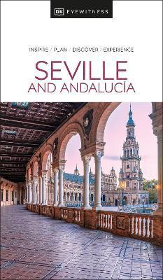 DK Eyewitness Seville and Andalucia By:Eyewitness, Dk Eur:8,11 Ден2:999