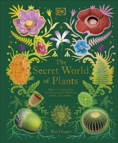 The Secret World of Plants - DK Treasures By:(illustrator), Kaley McKean Eur:4,86 Ден1:2299