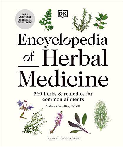 Encyclopedia of Herbal Medicine New Edition: 560 Herbs and Remedies for Common Ailments By:Chevallier, Andrew Eur:37,38 Ден2:1899