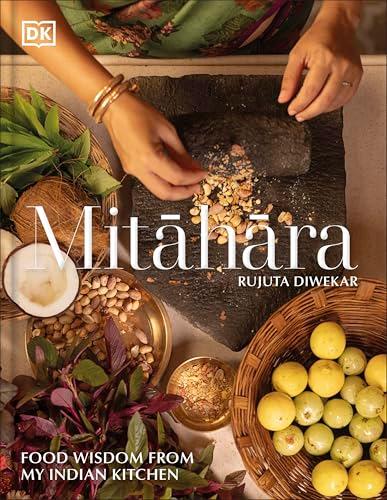 DK Mitahara Food Wisdom From My Indian Kitchen. By:Diwekar, Rujuta Eur:24,37 Ден2:1599