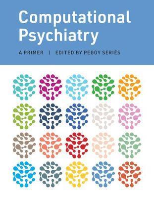 Computational Psychiatry : A Primer By:Series, Peggy Eur:55,27  Ден3:3399